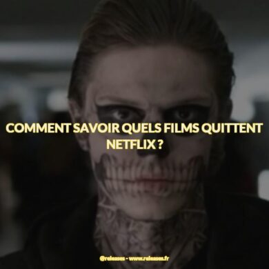 Comment savoir quels films quittent netflix ?