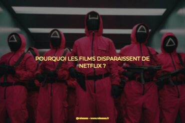 Pourquoi les films disparaissent de netflix ?