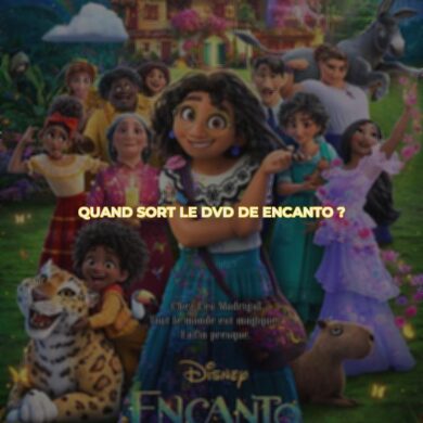 Quand sort le dvd de encanto ?