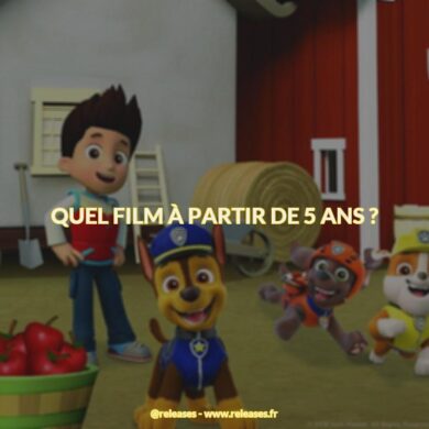 Quel film à partir de 5 ans ?