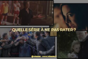 Quelle série à ne pas rater ?