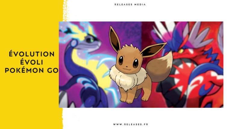 Évolution Évoli Pokémon Go : Comment choisir la meilleure évolution pour votre Évoli ?