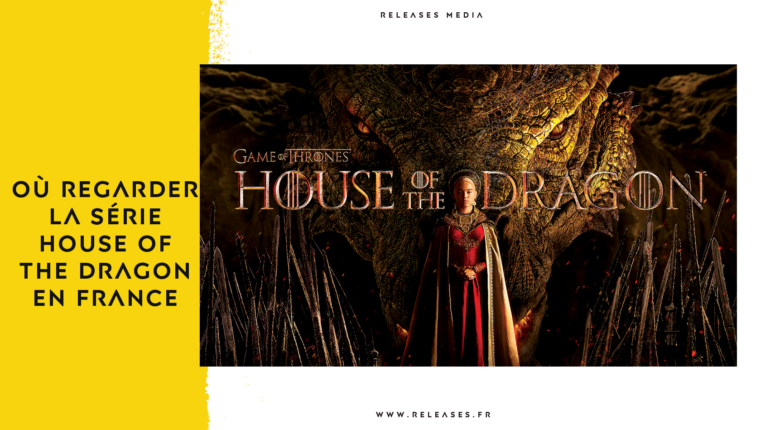 Où regarder la série House of the Dragon en France ?