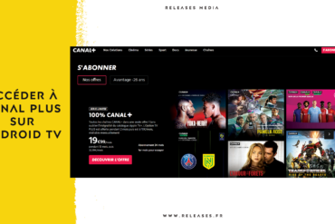 Comment accéder à Canal Plus sur Android TV ? Découvrez toutes les astuces pour profiter de vos programmes préférés !