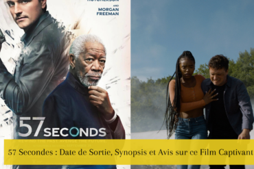 57 Secondes : Date de Sortie, Synopsis et Avis sur ce Film Captivant