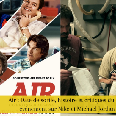 Air : Date de sortie, histoire et critiques du film événement sur Nike et Michael Jordan