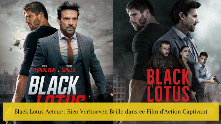 Black Lotus Acteur : Rico Verhoeven Brille dans ce Film d'Action Captivant
