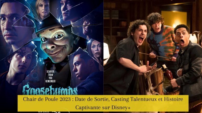 Chair de Poule 2023 Date de Sortie, Casting Talentueux et Histoire Captivante sur Disney+