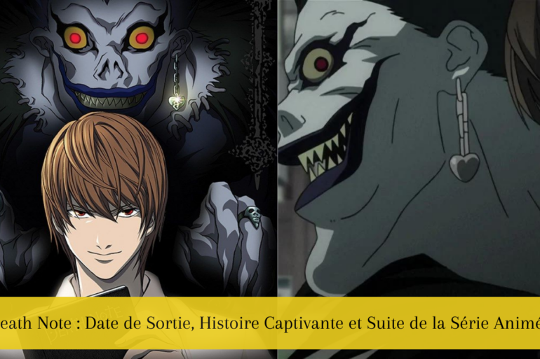 Death Note Date de Sortie, Histoire Captivante et Suite de la Série Animée