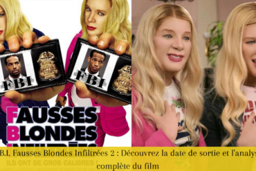F.B.I. Fausses Blondes Infiltrées 2 : Découvrez la date de sortie et l'analyse complète du film