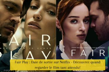 Fair Play : Date de sortie sur Netflix - Découvrez quand regarder le film tant attendu!