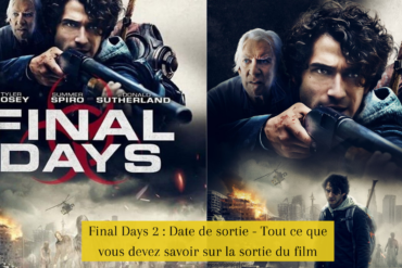 Final Days 2 : Date de sortie - Tout ce que vous devez savoir sur la sortie du film