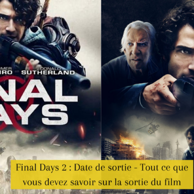 Final Days 2 : Date de sortie - Tout ce que vous devez savoir sur la sortie du film