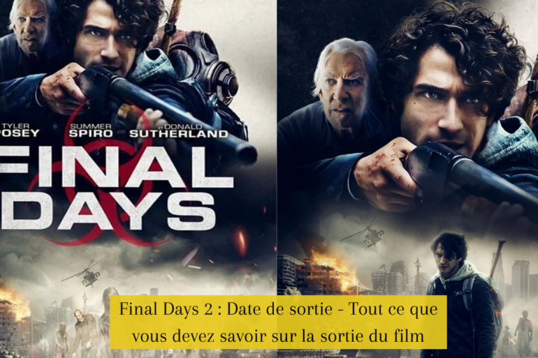 Final Days 2 : Date de sortie - Tout ce que vous devez savoir sur la sortie du film