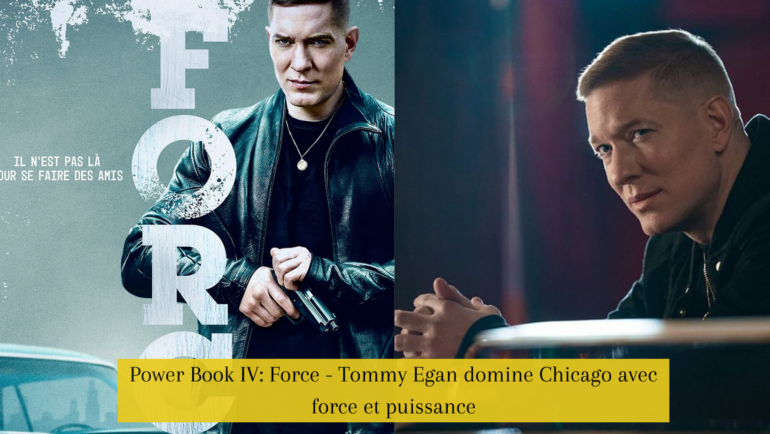 Power Book IV: Force - Tommy Egan domine Chicago avec force et puissance