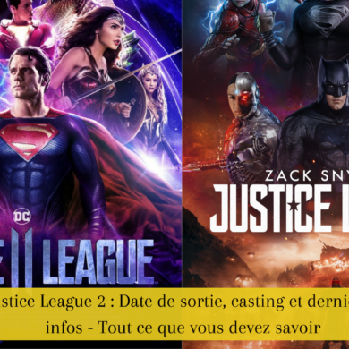 Justice League 2 : Date de sortie, casting et dernières infos - Tout ce que vous devez savoir
