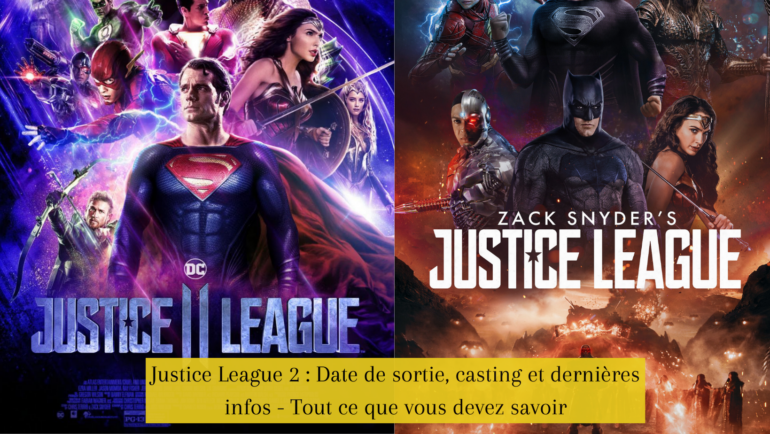 Justice League 2 : Date de sortie, casting et dernières infos - Tout ce que vous devez savoir