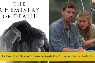 La Mort à Nu Saison 2 : Date de Sortie Confirmée et Détails Exclusifs