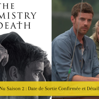 La Mort à Nu Saison 2 : Date de Sortie Confirmée et Détails Exclusifs