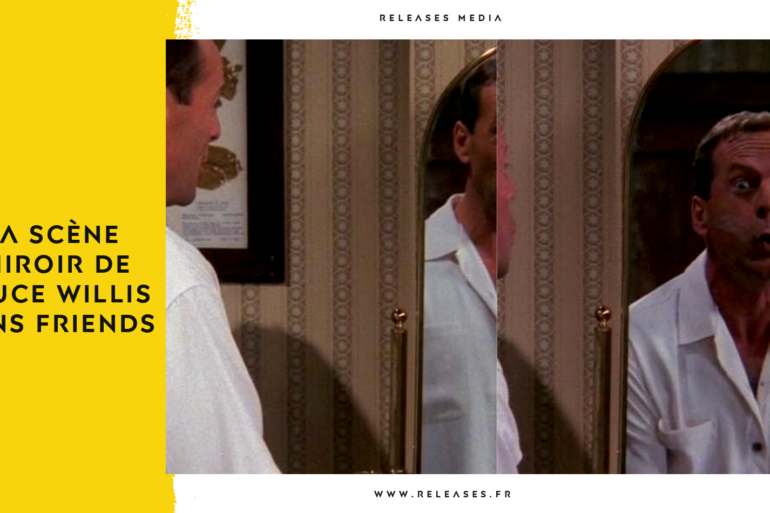 La scène miroir de Bruce Willis dans Friends