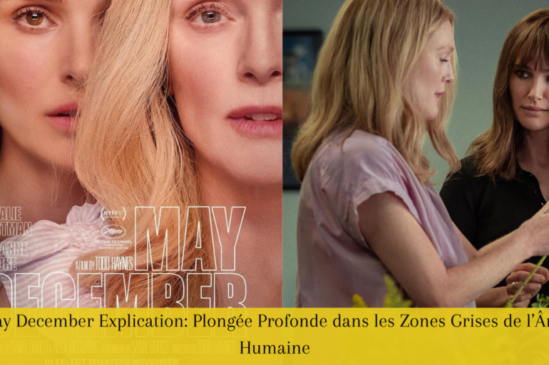 May December Explication: Plongée Profonde dans les Zones Grises de l’Âme Humaine