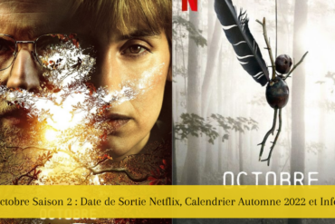 Octobre Saison 2 : Date de Sortie Netflix, Calendrier Automne 2022 et Infos