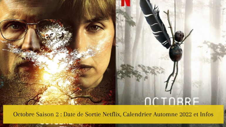Octobre Saison 2 : Date de Sortie Netflix, Calendrier Automne 2022 et Infos