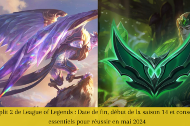 Split 2 de League of Legends : Date de fin, début de la saison 14 et conseils essentiels pour réussir en mai 2024