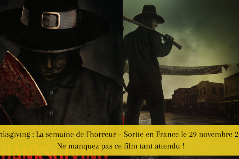 Thanksgiving La semaine de l’horreur – Sortie en France le 29 novembre 2023 – Ne manquez pas ce film tant attendu !