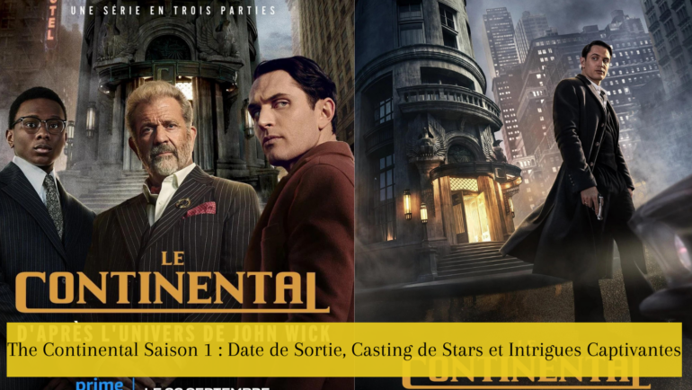The Continental Saison 1 Date de Sortie, Casting de Stars et Intrigues Captivantes