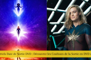 The Marvels Date de Sortie DVD : Découvrez les Coulisses de la Sortie en DVD du Film