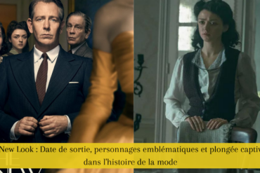 The New Look : Date de sortie, personnages emblématiques et plongée captivante dans l'histoire de la mode