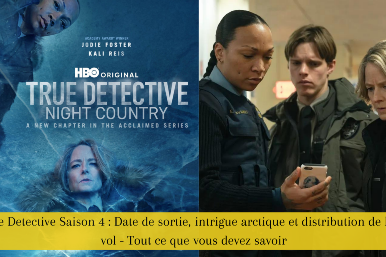 True Detective Saison 4 : Date de sortie, intrigue arctique et distribution de haut vol - Tout ce que vous devez savoir