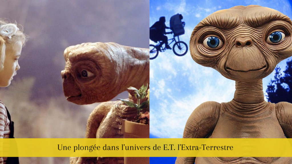 Une plongée dans l'univers de E.T. l'Extra-Terrestre