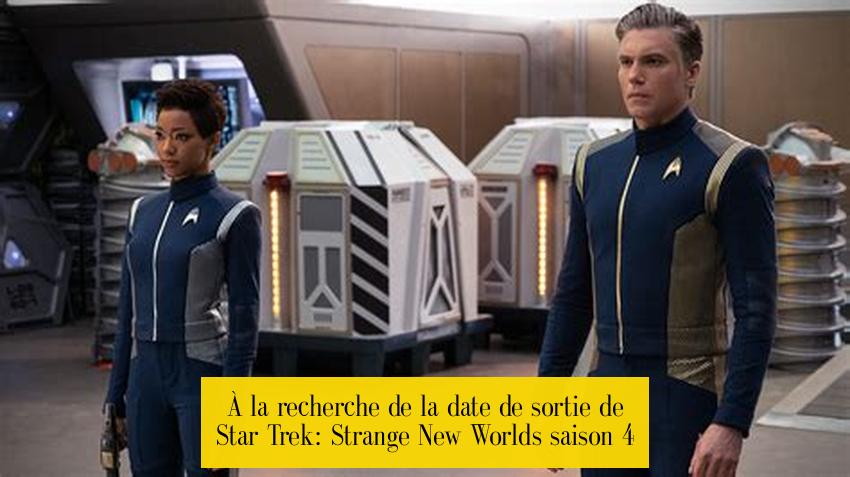 À la recherche de la date de sortie de Star Trek: Strange New Worlds saison 4