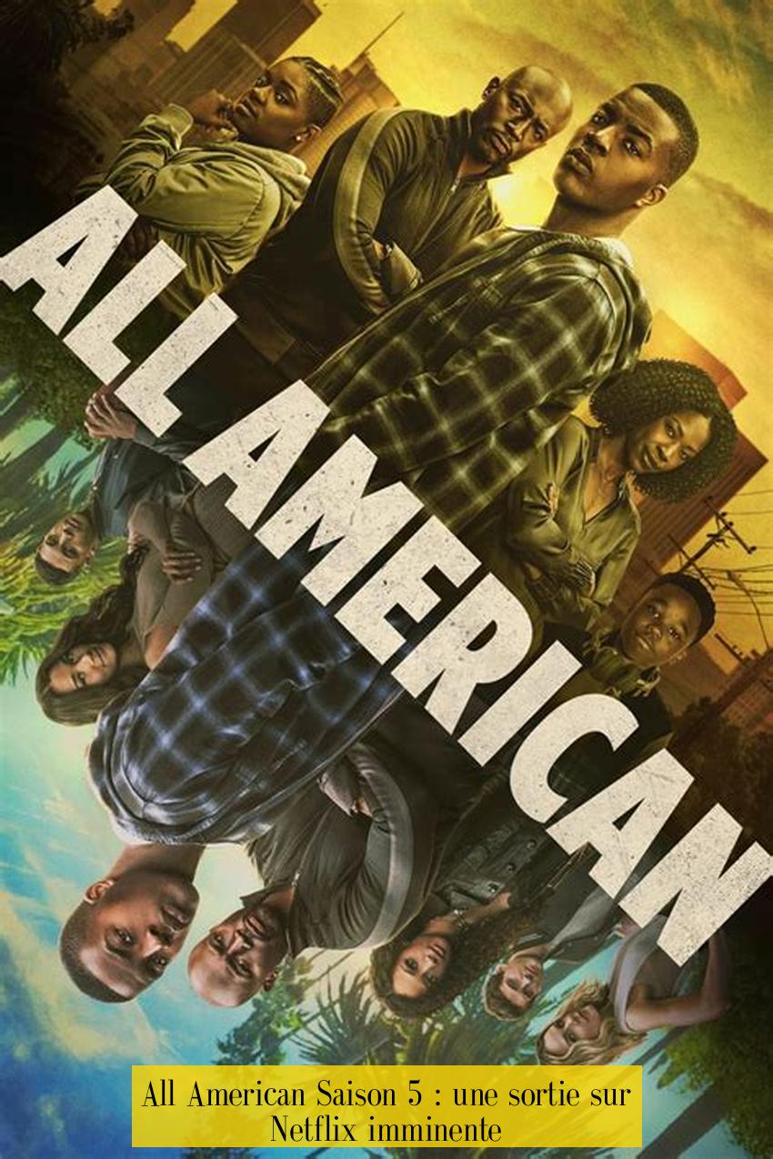 All American Saison 5 : une sortie sur Netflix imminente