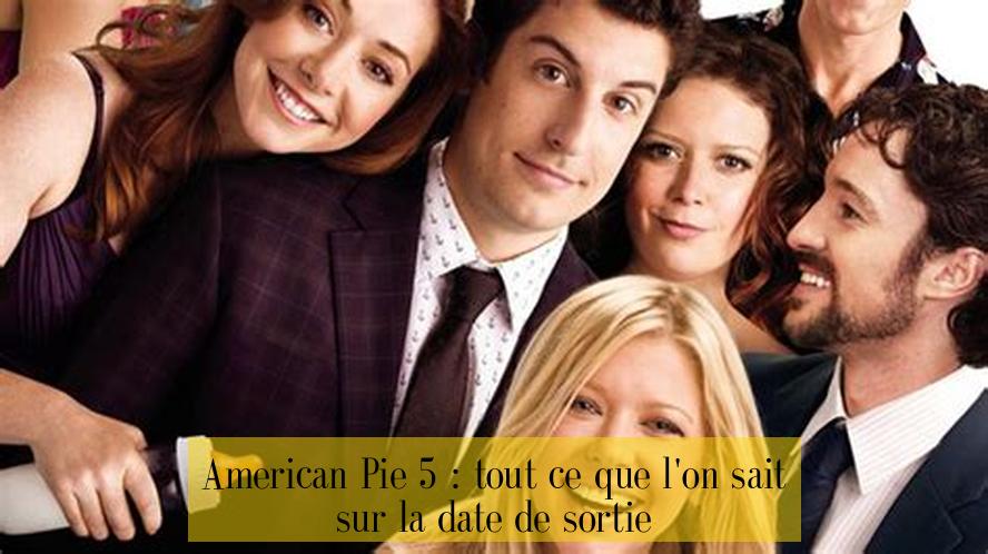 American Pie 5 : tout ce que l'on sait sur la date de sortie