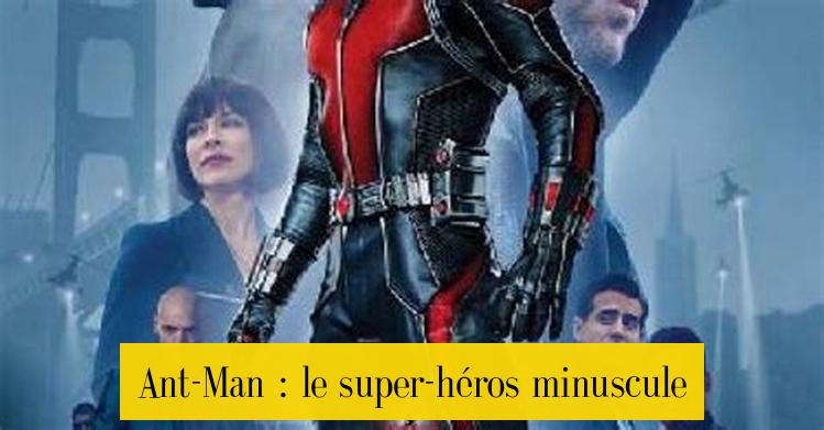 Ant-Man : le super-héros minuscule