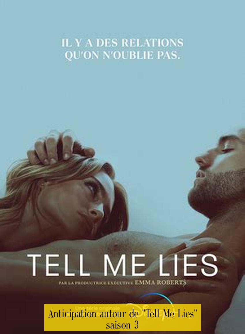 Anticipation autour de "Tell Me Lies" saison 3