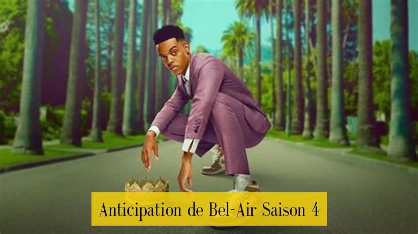 Anticipation de Bel-Air Saison 4