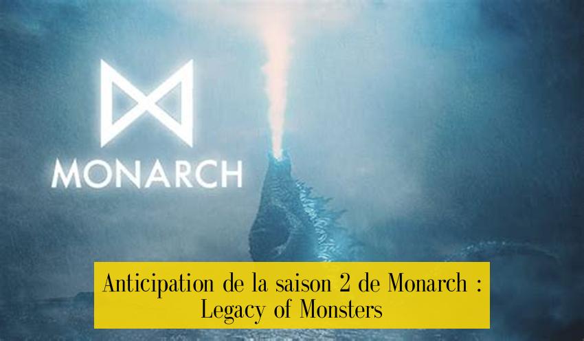 Anticipation de la saison 2 de Monarch : Legacy of Monsters