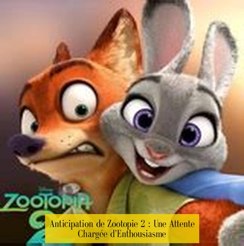 Anticipation de Zootopie 2 : Une Attente Chargée d'Enthousiasme