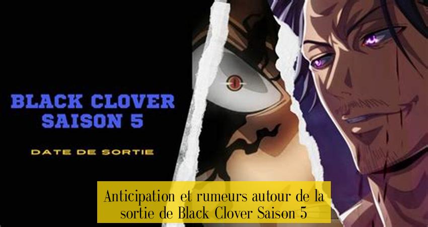 Anticipation et rumeurs autour de la sortie de Black Clover Saison 5