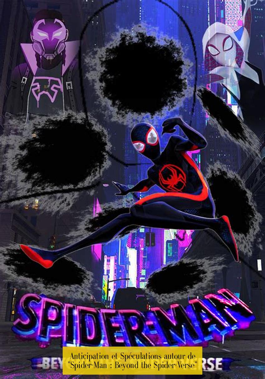 Anticipation et Spéculations autour de "Spider-Man : Beyond the Spider-Verse"