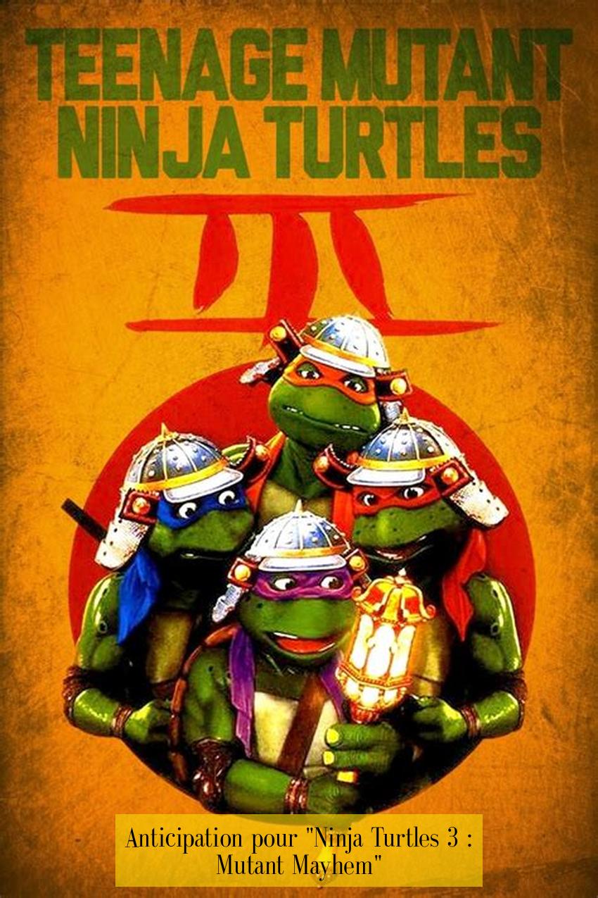 Anticipation pour "Ninja Turtles 3 : Mutant Mayhem"