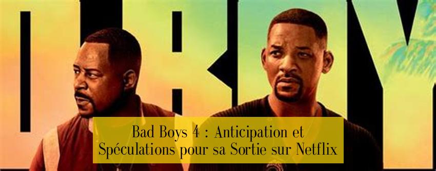 Bad Boys 4 : Anticipation et Spéculations pour sa Sortie sur Netflix