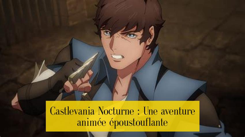 Castlevania Nocturne : Une aventure animée époustouflante