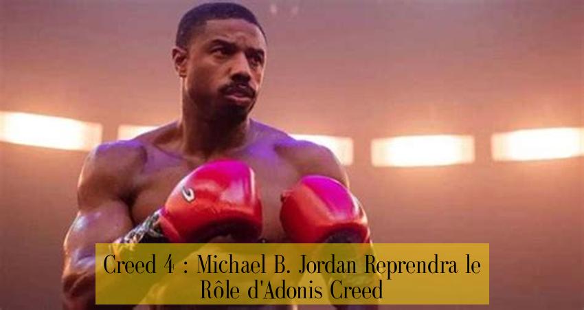Creed 4 : Michael B. Jordan Reprendra le Rôle d'Adonis Creed