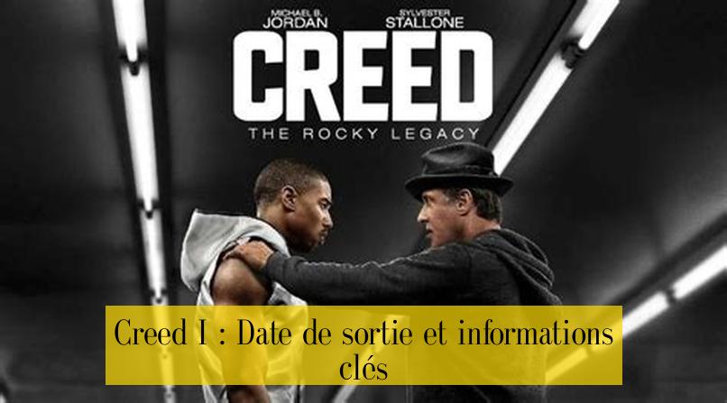 Creed I : Date de sortie et informations clés