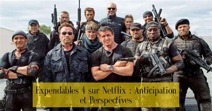 Expendables 4 sur Netflix : Anticipation et Perspectives